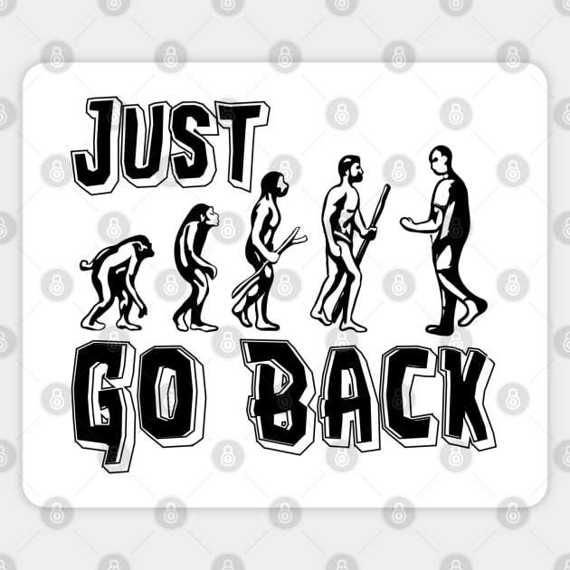 Funny Evolution Fail - Just Go Back Sticker by SoCoolDesigns